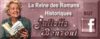 cliquez pour la page FACEBOOK de Juliette Benzoni, moderators Mistral et Frdrique